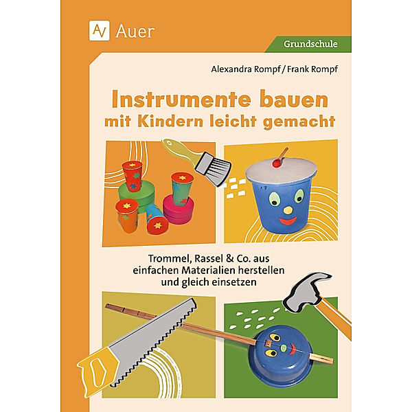 Instrumente bauen mit Kindern leicht gemacht, Alexandra Rompf, Frank Rompf