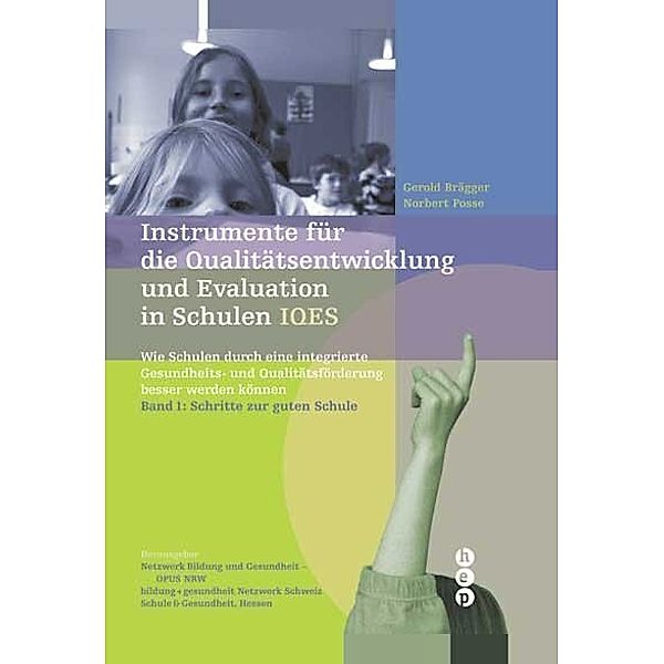 Instrumente für die Qualitätsentwicklung und Evaluation in Schulen (IQES), Gerold Brägger, Norbert Posse