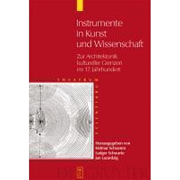 Instrumente in Kunst und Wissenschaft, Jan, Ludger/ Schramm, Schwarte, Helmar/ Lazardzig