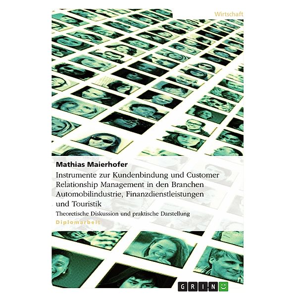 Instrumente zur Kundenbindung und Customer Relationship Management, Mathias Maierhofer