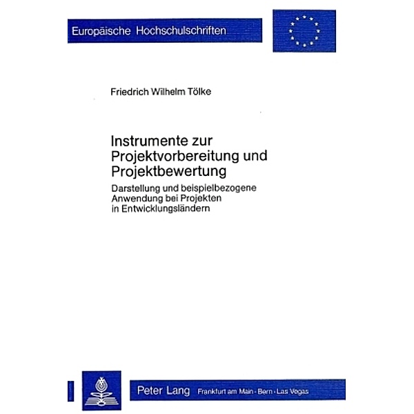 Instrumente zur Projektvorbereitung und Projektbewertung, Friedrich W. Tölke