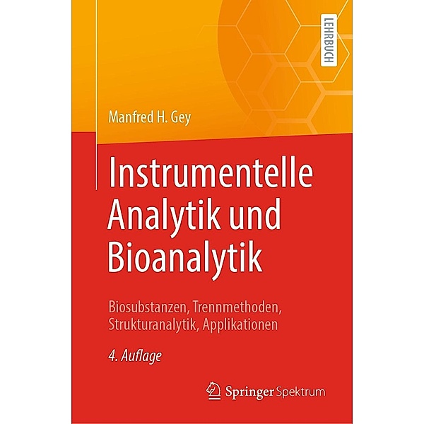 Instrumentelle Analytik und Bioanalytik, Manfred H. Gey