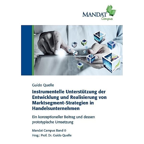 Instrumentelle Unterstützung der Entwicklung und Realisierung von Marktsegment-Strategien in Handelsunternehmen