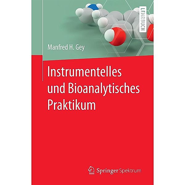 Instrumentelles und Bioanalytisches Praktikum, Manfred H. Gey