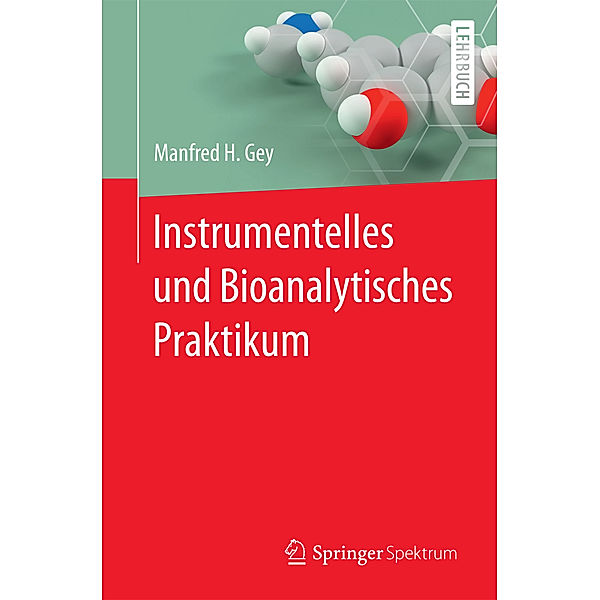 Instrumentelles und Bioanalytisches Praktikum, Manfred H. Gey