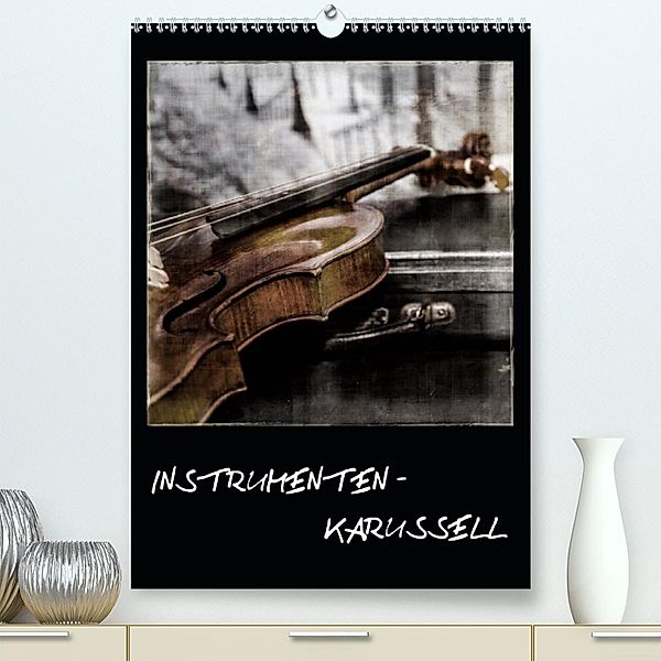 INSTRUMENTEN - KARUSSELL (Premium-Kalender 2020 DIN A2 hoch), andrea aplowski
