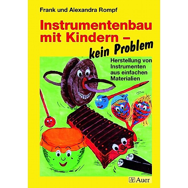 Instrumentenbau mit Kindern, kein Problem, Frank Rompf, Alexandra Rompf