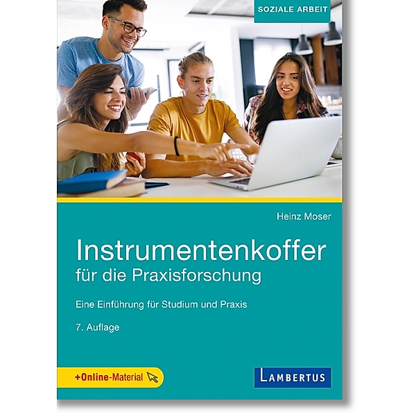 Instrumentenkoffer für die Praxisforschung, Heinz Moser