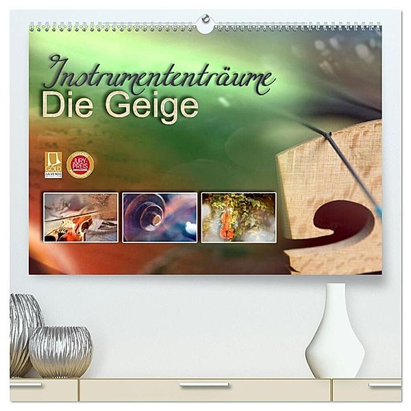 Instrumententräume - Die Geige (hochwertiger Premium Wandkalender 2024 DIN A2 quer), Kunstdruck in Hochglanz, Christiane calmbacher