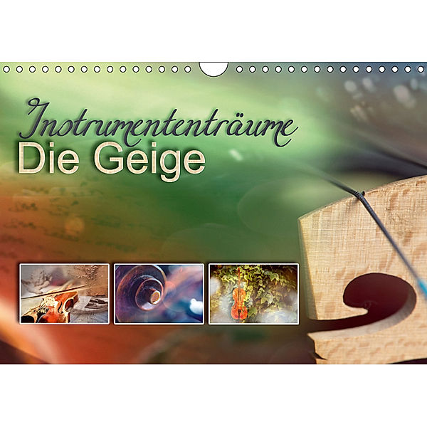 Instrumententräume - Die Geige (Wandkalender 2018 DIN A4 quer), Christiane calmbacher