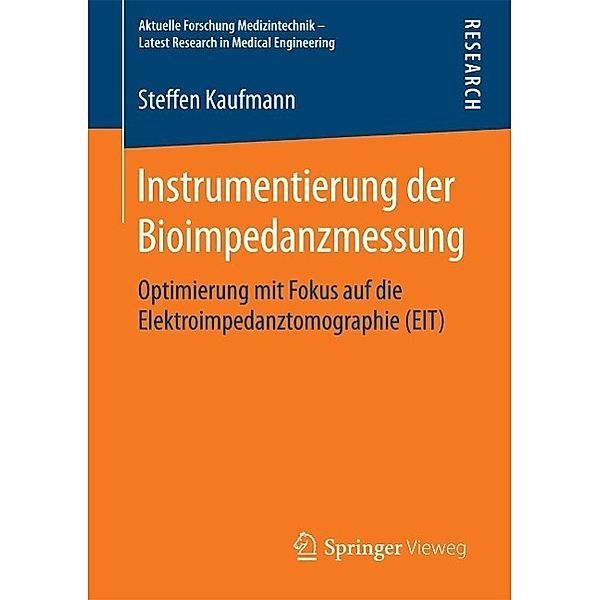 Instrumentierung der Bioimpedanzmessung / Aktuelle Forschung Medizintechnik - Latest Research in Medical Engineering, Steffen Kaufmann