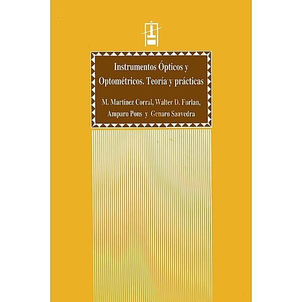 Instrumentos ópticos y optométricos / Educació. Sèrie Materials Bd.26, Walter D. Furlan, Manuel Martínez Corral, Amparo Pons Martí, Genaro Saavedra Tortosa