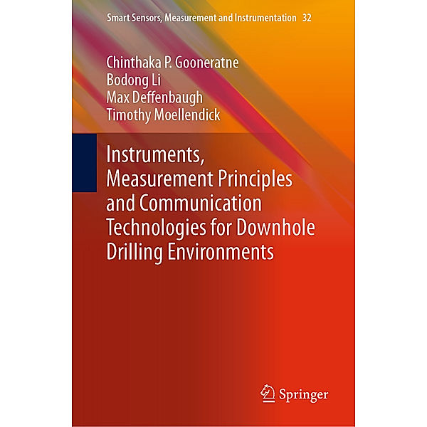Instruments, Measurement Principles and Communication Technologies for Downhole Drilling Environments, Chinthaka P. Gooneratne, Bodong Li, Max Deffenbaugh, Timothy Moellendick