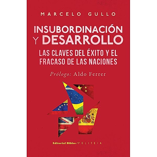 Insubordinación y desarrollo, Marcelo Gullo