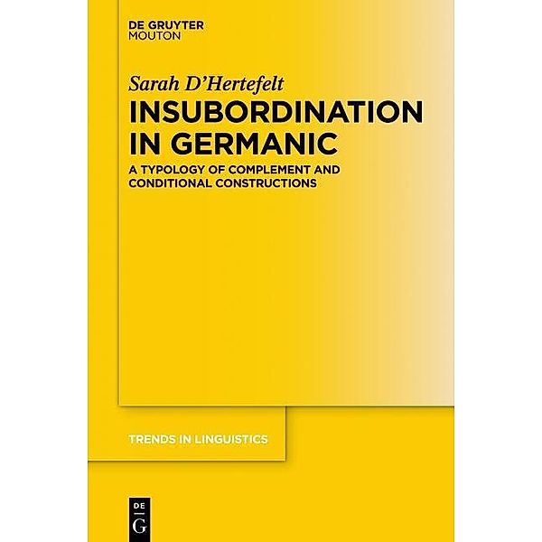 Insubordination in Germanic / Trends in Linguistics. Studies and Monographs [TiLSM] Bd.318, Sarah D'Hertefelt