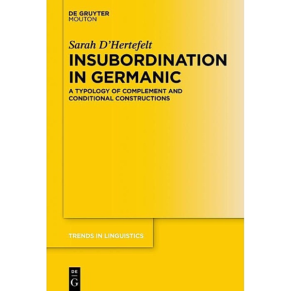 Insubordination in Germanic / Trends in Linguistics. Studies and Monographs [TiLSM] Bd.318, Sarah D'Hertefelt