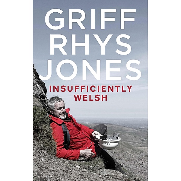 Insufficiently Welsh, Griff Rhys Jones