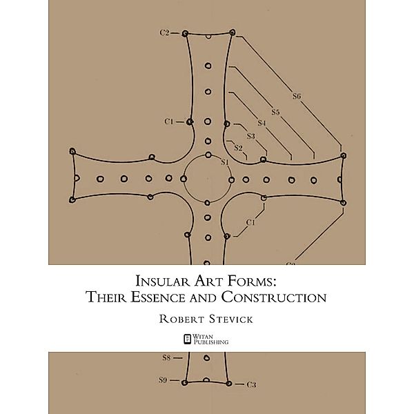 Insular Art Forms: Their Essence and Construction, Robert Stevick