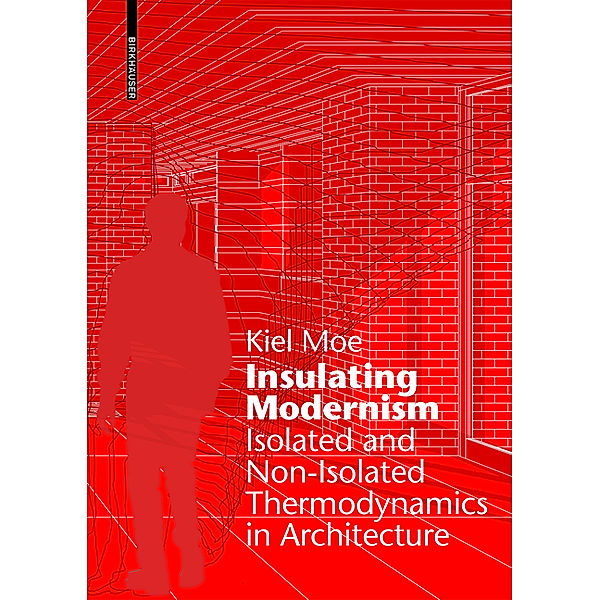 Insulating Modernism, Kiel Moe