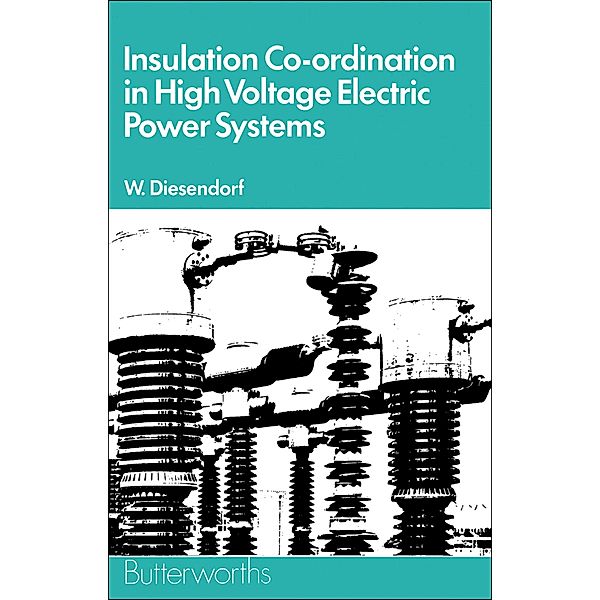 Insulation Co-ordination in High-voltage Electric Power Systems, W. Diesendorf