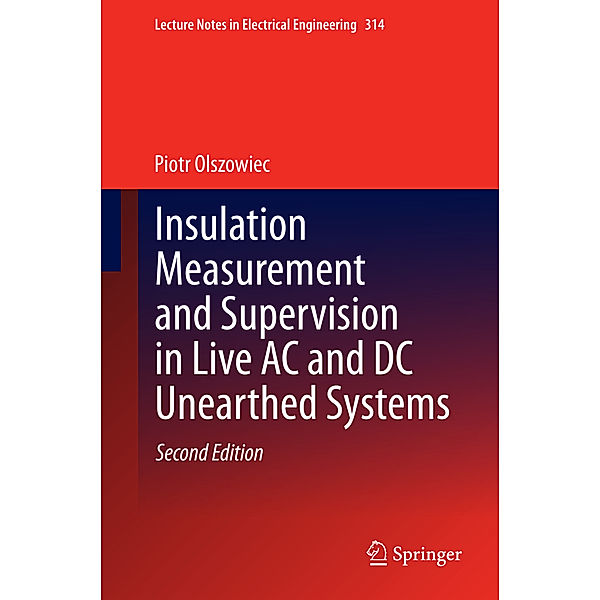 Insulation Measurement and Supervision in Live AC and DC Unearthed Systems, Piotr Olszowiec