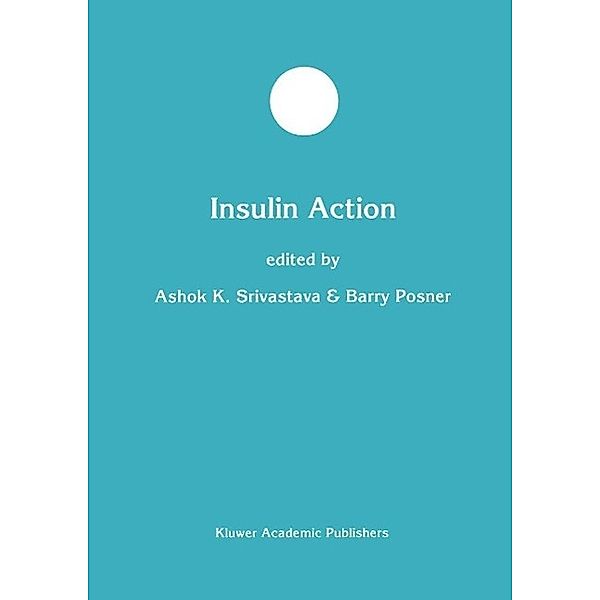 Insulin Action / Developments in Molecular and Cellular Biochemistry Bd.24