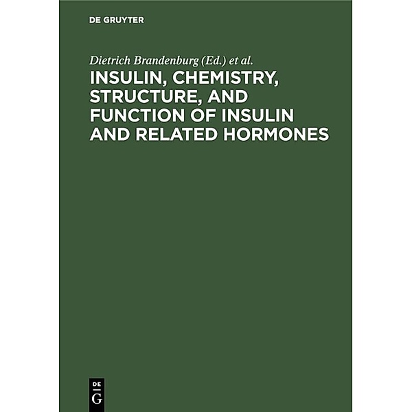 Insulin, chemistry, structure, and function of insulin and related hormones