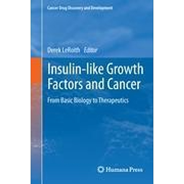Insulin-like Growth Factors and Cancer / Cancer Drug Discovery and Development, Derek Leroith
