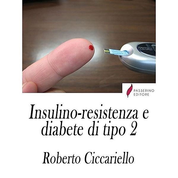 Insulino-resistenza e diabete di tipo 2, Roberto Ciccariello