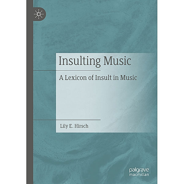 Insulting Music, Lily E. Hirsch