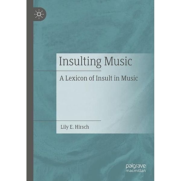 Insulting Music, Lily E. Hirsch