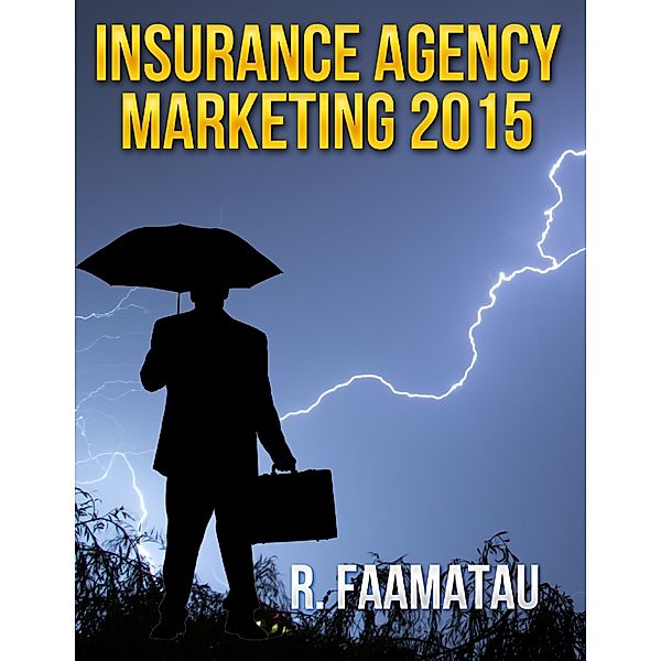 Insurance Agency Marketing 2015, R. Faamatau