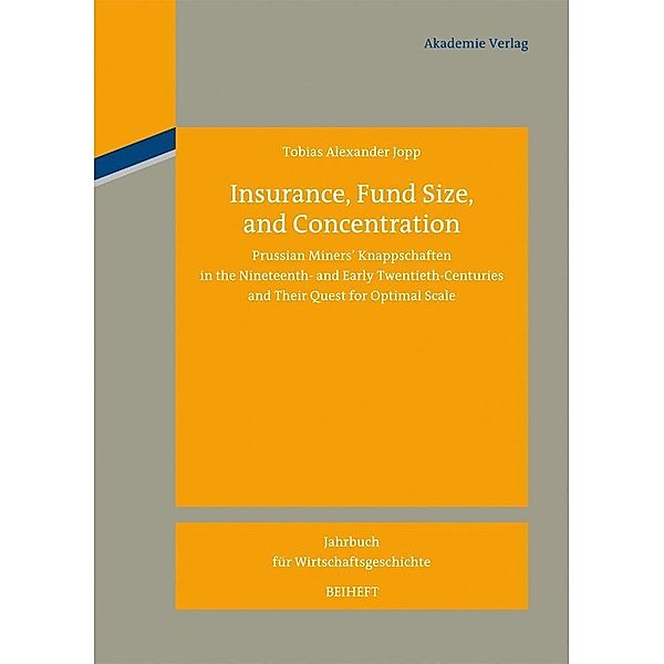 Insurance, Fund Size, and Concentration / Jahrbuch für Wirtschaftsgeschichte. Beihefte Bd.16, Tobias Alexander Jopp