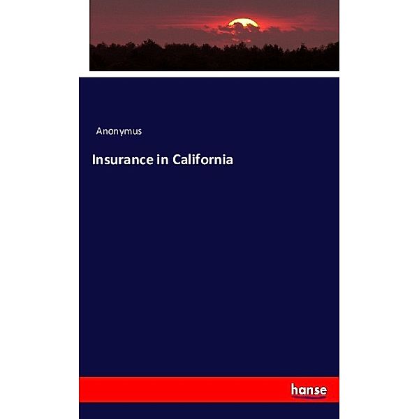 Insurance in California, Anonym