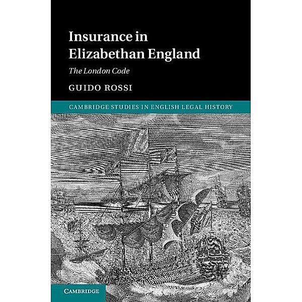Insurance in Elizabethan England / Cambridge Studies in English Legal History, Guido Rossi