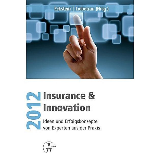 Insurance & Innovation 2012, Andreas Eckstein, Axel Liebetrau
