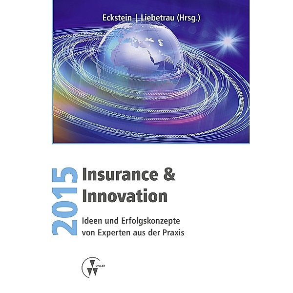 Insurance & Innovation 2015, Andreas Eckstein, Axel Liebetrau