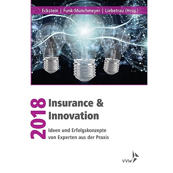 Insurance & Innovation 2018, Andreas Eckstein, Anja Funk-Münchmeyer, Axel Liebetrau