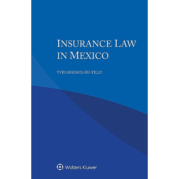 Insurance Law in Mexico, Yves Hayaux-Du-Tilly