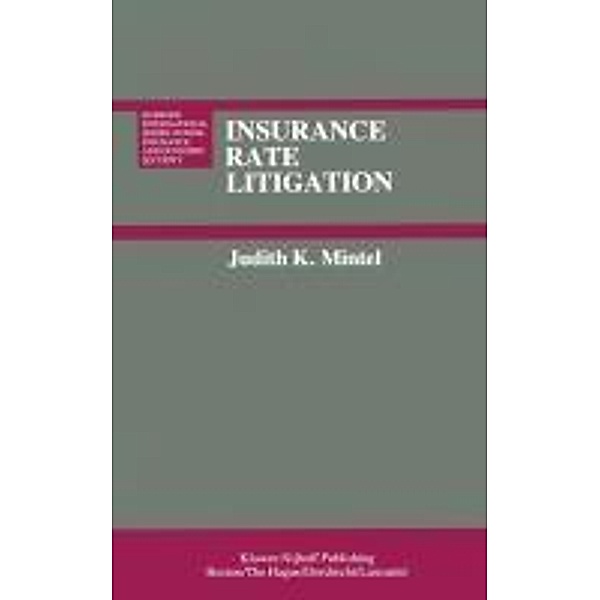 Insurance Rate Litigation / Huebner International Series on Risk, Insurance and Economic Security Bd.2, J. K. Mintel