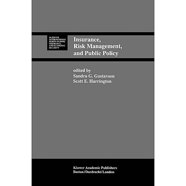 Insurance, Risk Management, and Public Policy / Huebner International Series on Risk, Insurance and Economic Security Bd.18