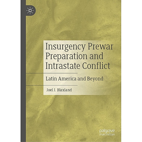 Insurgency Prewar Preparation and Intrastate Conflict / Progress in Mathematics, Joel J. Blaxland