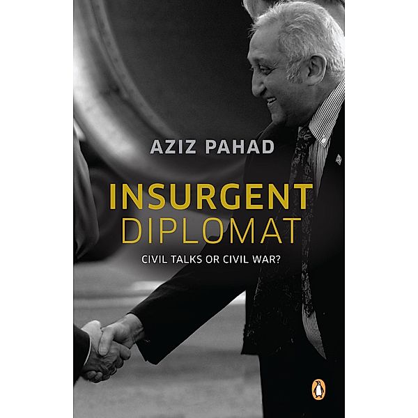 Insurgent Diplomat - Civil Talks or Civil War?, Aziz Pahad