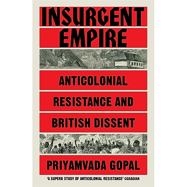 Insurgent Empire, Priyamvada Gopal