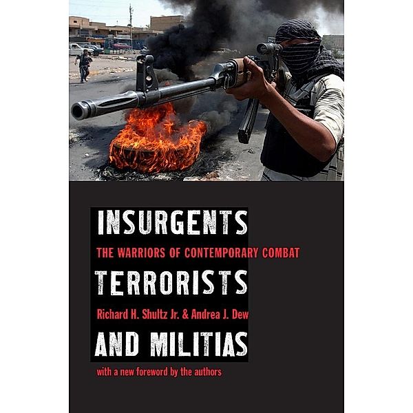 Insurgents, Terrorists, and Militias, Richard Shultz Jr., Andrea Dew