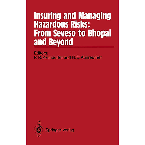 Insuring and Managing Hazardous Risks: From Seveso to Bhopal and Beyond