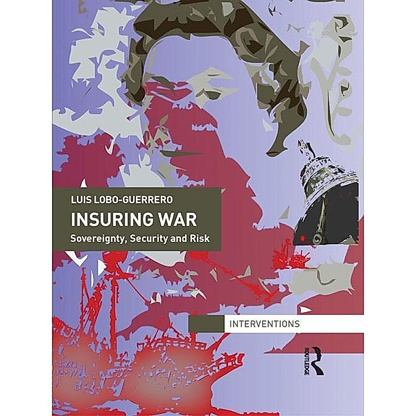Insuring War / Interventions, Luis Lobo-Guerrero