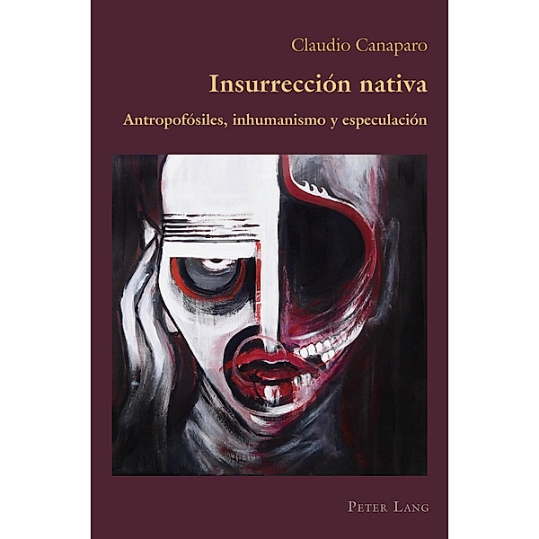 Insurrección nativa / Hispanic Studies: Culture and Ideas Bd.91, Claudio Canaparo