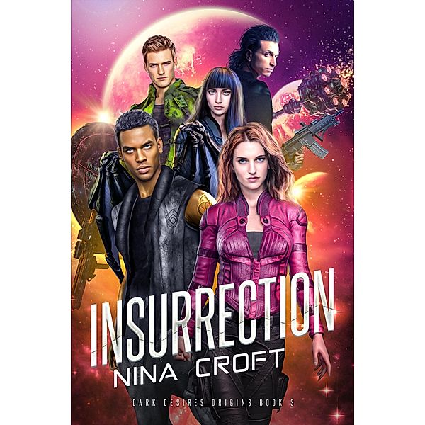 Insurrection / Dark Desires Origins Bd.3, Nina Croft