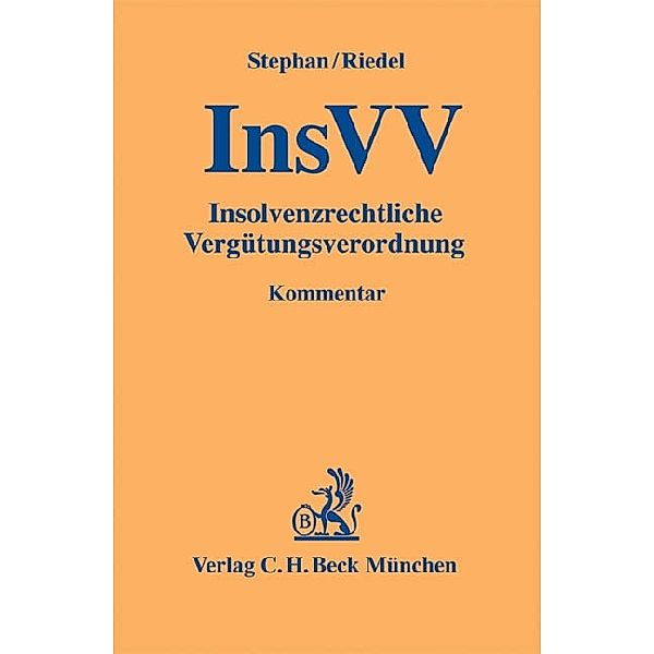 InsVV, Insolvenzrechtliche Vergütungsverordnung, Kommentar, Guido Stephan, Ernst Riedel